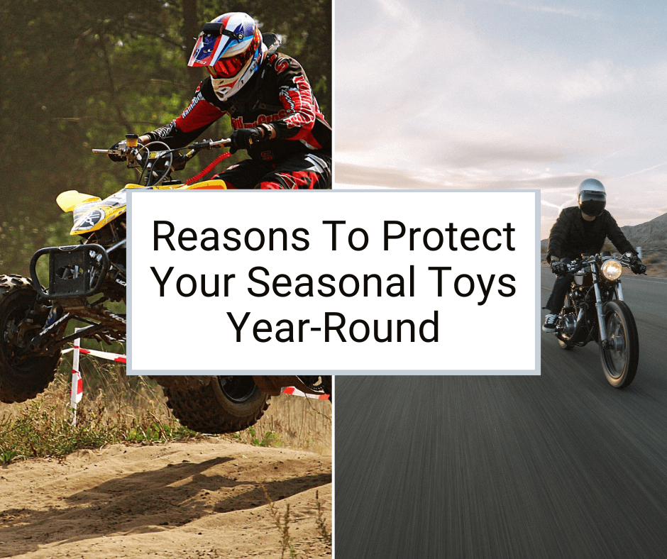 Don’t cancel your insurance protect your seasonal toys yearround